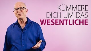 Robert Betz  Kümmere dich um das Wesentliche [upl. by Onitnevuj710]