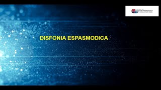 DISFONÍA ESPASMÓDICA [upl. by Ladnyc]