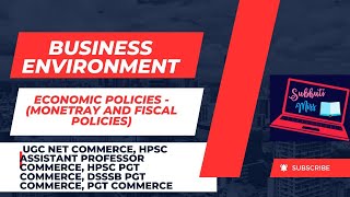 Business Environment  Economic Policies Monetary and fiscal I UGC NET HPSC AP PGT COMMERCE [upl. by Ahseekat961]