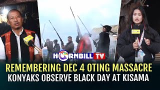 REMEMBERING DEC 4 OTING MASSACRE KONYAKS OBSERVE BLACK DAY AT KISAMA [upl. by Bren]