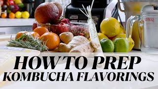 How to Prep Homemade Kombucha Fruit Flavorings Detailed Walkthrough [upl. by Heurlin]