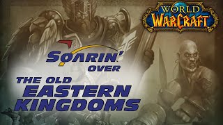 Soarin Over the Old Eastern Kingdoms  World of Warcraft Classic [upl. by Brand]