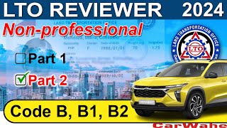 PART 2 of 2 LTO Exam Reviewer 2024 ENGLISH  Code B B1 LIGHT VEHICLE  Nonprofessional  CarWahe [upl. by Gayla278]