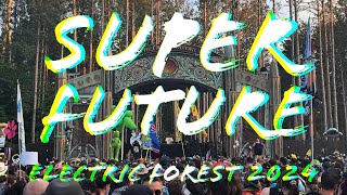 SUPER FUTURE  ELECTRIC FOREST 2024 [upl. by Annohsat]