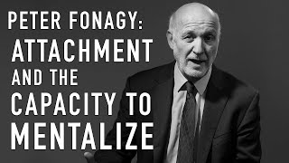 Attachment amp the Capacity to Mentalize  PETER FONAGY [upl. by Lydon]