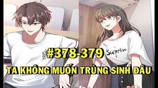 Ta Không Muốn Trùng Sinh Đâu Tập 378379Nguyen Audio NewI Really Don’t Want to be Reborn 378379 [upl. by Tedda]