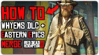 How To Install WHYEMS DLC  EASTERN EPICS MERGE  Quick amp EASY Tutorial RDR2 [upl. by Sekoorb]