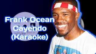 Frank Ocean  Cayendo Karaoke [upl. by Docila298]