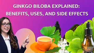 Ginkgo Biloba Explained  Benefits Uses and Side Effects [upl. by Hgielyak]