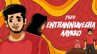 Fejo  Enthannuvecha Aykko  Malayalam Song [upl. by Avirt164]