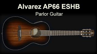 Alvarez AP66ESHB An Affordable Parlor Guitar [upl. by Aleacin]