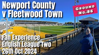 Fan Experience Newport County v Fleetwood Town 26th Oct 2024 [upl. by Den176]