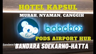 Bobobox di Bandara SoekarnoHatta Bobobox Pods Airport Hub [upl. by Irved245]