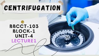 L 1 Centrifugation  Unit 4 Block 1 BBCCT 103  IGNOU BSc Biochemistry [upl. by Turino]