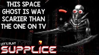 THIS SPACE GHOST IS SCARIER THAN THE ONE ON TV  Lets Play Supplice Modern Doom Engine Game [upl. by Alesi]