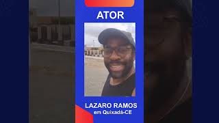 Ator Lazaro Ramos já em Quixadá para gravação de filme [upl. by Devine]