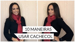 10 Maneiras de Usar Cachecol  Chique de Bonito [upl. by Ambrosi636]