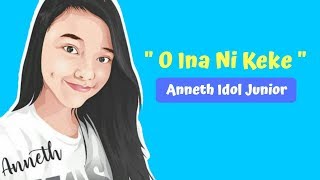 Anneth Idol Junior 2018  O Ina Ni Keke  Lirik [upl. by Durgy]