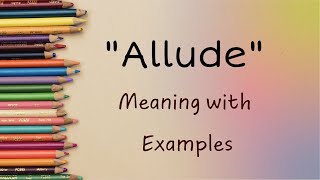 Exploring Allude Definitions Usage and Examples Unveiled [upl. by Anad]