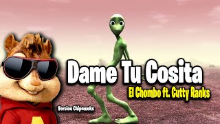 Dame Tu Cosita  El Chombo ft Cutty Ranks Version Chipmunks  LyricsLetra [upl. by Rozella]