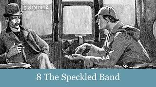 8 The Speckled Band from The Adventures of Sherlock Holmes 1892 Audiobook [upl. by Esemaj]