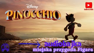 Pinokio  Miejska Przygoda Figara😿AUDIOBAJKA 🎧Słuchowisko Dla Najmłodszych👣 [upl. by Eiznil]