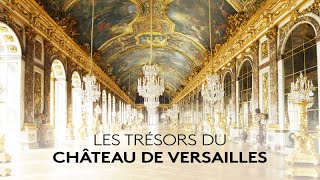 Les Trésors du château de Versailles  Documentaire [upl. by Mckenzie]