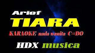 Tiara  karaoke nada wanita  full HD [upl. by Ahsemaj297]