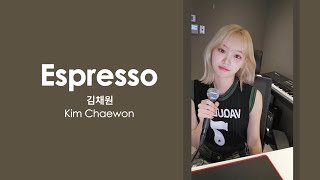 Kim Chaewon Espresso COVER Lyrics [upl. by Maziar417]