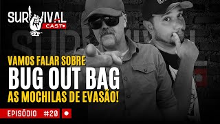 SURVIVALCAST 20  VAMOS FALAR SOBRE BUG OUT BAG  AS MOCHILAS DE EVASÃO [upl. by Eyahsal]