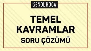 TEMEL KAVRAMLAR SORU ÇÖZÜMÜ  ŞENOL HOCA [upl. by Lina]