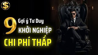 9 GỢI Ý TƯ DUY KHỞI NGHIỆP quotTAY KHÔNG BẮT SÓIquot  THUẬT TÀI VẬN [upl. by Rolecnahc571]