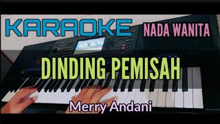 KARAOKE DANGDUT  DINDING PEMISAH Merry Andani Nada Wanita [upl. by Alphonsa562]