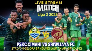 🔴LIVE PSKC Cimahi Vs Sriwijaya FC Liga 2 2023 LIVE SCORE [upl. by Scrope]