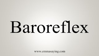 How To Say Baroreflex [upl. by Ahsiemal729]