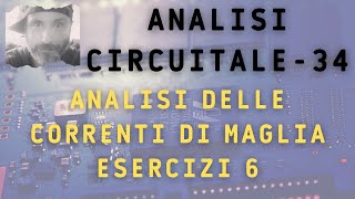 Analisi circuitale 34  Analisi delle correnti di maglia esercizi 6 [upl. by Iveson]