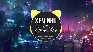 Xem Như Em Chẳng May REMIX  Trung Ngon Đại Mèo Remix  ngọt ngào đến mấy cũng tan thành mây remix [upl. by Eppillihp121]