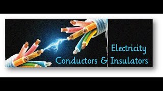 Conductors and Insulators [upl. by Dulcy]