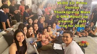 VLOG 13 Prima Donnas Thanksgiving Mass and DNA Result viewing w The Cast 1st vlog for 2020 ❤️ [upl. by Mulderig]