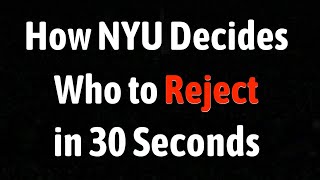 How NYU Decides Who to Reject in 30 Seconds [upl. by Jauch62]