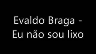 Evaldo Braga  Eu não sou lixo [upl. by Don]