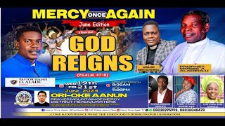 MERCY ONCE AGAIN JUNE 2024 EDITION GRAND FINALE THEME  GOD REIGNS Psalm 47 vs 8 [upl. by Leoline]