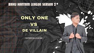 LIVE GRANDFINAL BAKU HANTAM LEAGUE SEASON 2 ONLY ONE VS DE VILLAIN [upl. by Mairim]