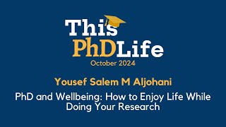 PhD and Wellbeing How to Enjoy Life While Doing Your Research Yousef Salem M Aljohani [upl. by Adnirolc]