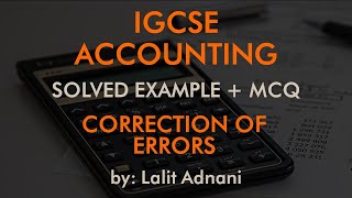 Accounting for IGCSE  Example 3  Correction of Errors and Suspense account [upl. by Zantos]