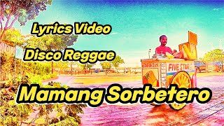 Mamang Sorbetero Lyrics Video Disco Reggae lyricsmusiclyricsvideomusiclyricsvideodiscoremix [upl. by Aizatsana]