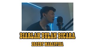 BROERY MARANTIKA  BIARLAH BULAN BICARA  Cover by Adjirangga [upl. by Dudden]