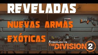 The Division 2  REVELADAS NUEVAS ARMAS EXÓTICAS [upl. by Nomae]