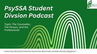 PsySSA SD Podcast The Counsellor The Person and The Professional [upl. by Nide]