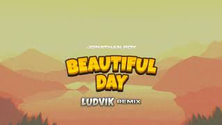 Jonathan Roy  Beautiful Day Ludvik Remix [upl. by Ahseryt267]